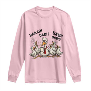 Funny Duck Dad Daaad Dad Dad Long Sleeve Shirt Tired Dad Life Fathers Day Graphic TS12 Light Pink Print Your Wear