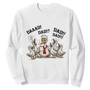 Funny Duck Dad Daaad Dad Dad Sweatshirt Tired Dad Life Fathers Day Graphic TS12 White Print Your Wear