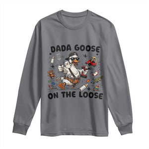 Dada Goose On The Loose Long Sleeve Shirt Funny Fatherhood Humor Gift TS12 Charcoal Print Your Wear