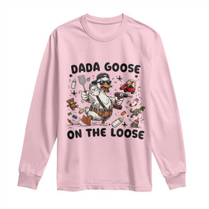 Dada Goose On The Loose Long Sleeve Shirt Funny Fatherhood Humor Gift TS12 Light Pink Print Your Wear