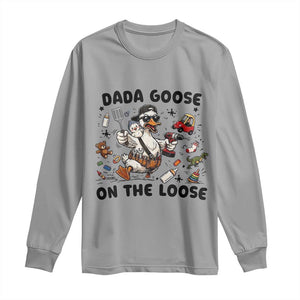 Dada Goose On The Loose Long Sleeve Shirt Funny Fatherhood Humor Gift TS12 Sport Gray Print Your Wear