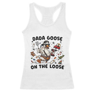 Dada Goose On The Loose Racerback Tank Top Funny Fatherhood Humor Gift