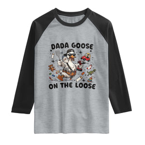 Dada Goose On The Loose Raglan Shirt Funny Fatherhood Humor Gift TS12 Heather Gray Black Print Your Wear