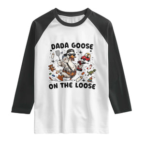 Dada Goose On The Loose Raglan Shirt Funny Fatherhood Humor Gift TS12 White Black Print Your Wear