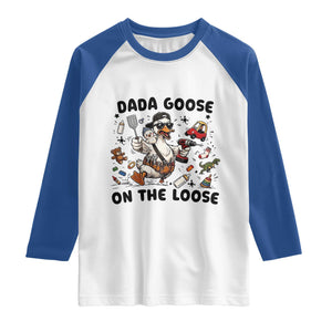 Dada Goose On The Loose Raglan Shirt Funny Fatherhood Humor Gift TS12 White Royal Print Your Wear