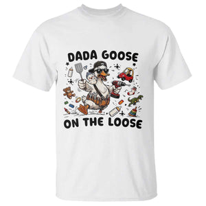 Dada Goose On The Loose T Shirt Funny Fatherhood Humor Gift TS12 White Print Your Wear