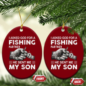 Father And Son Fishing Ceramic Ornament Asked God For A Fishing Partner Graphic TS12 Print Your Wear