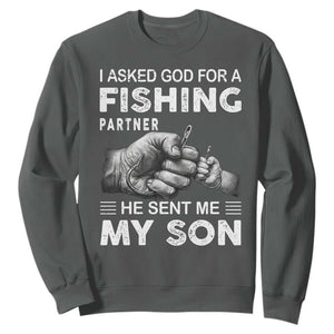 Father And Son Fishing Sweatshirt Asked God For A Fishing Partner Graphic TS12 Dark Heather Print Your Wear