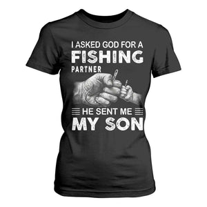 Father And Son Fishing T Shirt For Women Asked God For A Fishing Partner Graphic TS12 Black Print Your Wear