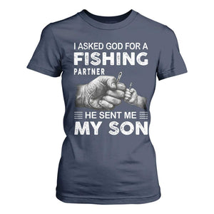 Father And Son Fishing T Shirt For Women Asked God For A Fishing Partner Graphic TS12 Navy Print Your Wear