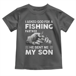 Father And Son Fishing Toddler T Shirt Asked God For A Fishing Partner Graphic TS12 Dark Heather Print Your Wear