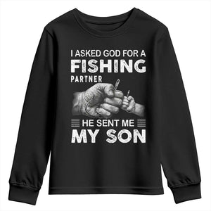 Father And Son Fishing Youth Sweatshirt Asked God For A Fishing Partner Graphic TS12 Black Print Your Wear