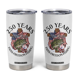 Faith Freedom Fishing Tumbler Cup 250 Years Of Christian Fish Hunting TS12 White Print Your Wear