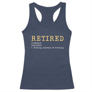 Retired Definition Fishing Racerback Tank Top Funny Retirement Fisherman Gift TS12 Navy Print Your Wear