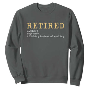 Retired Definition Fishing Sweatshirt Funny Retirement Fisherman Gift TS12 Dark Heather Print Your Wear