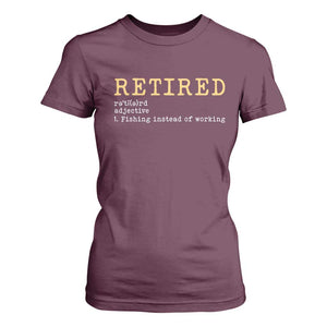 Retired Definition Fishing T Shirt For Women Funny Retirement Fisherman Gift TS12 Maroon Print Your Wear