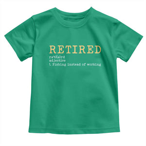 Retired Definition Fishing Toddler T Shirt Funny Retirement Fisherman Gift TS12 Irish Green Print Your Wear