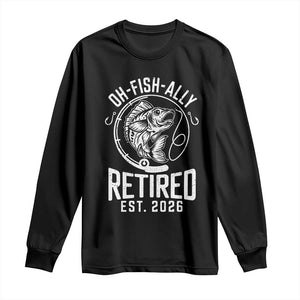 Officially Retired Est 2026 Fishing Long Sleeve Shirt Funny Fishing Retirement Gift TS12 Black Print Your Wear