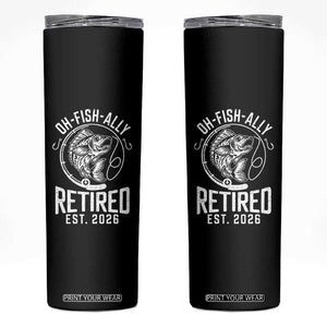 Officially Retired Est 2026 Fishing Skinny Tumbler Funny Fishing Retirement Gift TS12 Black Print Your Wear