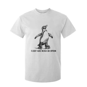 Flight Was Never An Option T Shirt For Kid Funny Penguin Roller Skates