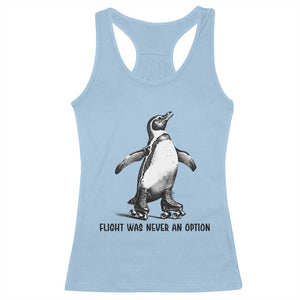 Flight Was Never An Option Racerback Tank Top Funny Penguin Roller Skates