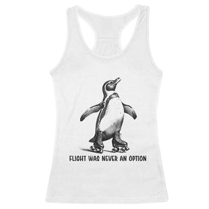 Flight Was Never An Option Racerback Tank Top Funny Penguin Roller Skates