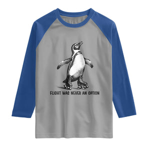 Flight Was Never An Option Raglan Shirt Funny Penguin Roller Skates