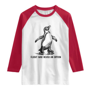 Flight Was Never An Option Raglan Shirt Funny Penguin Roller Skates