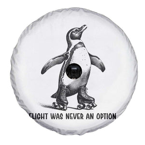 Flight Was Never An Option Spare Tire Cover Funny Penguin Roller Skates