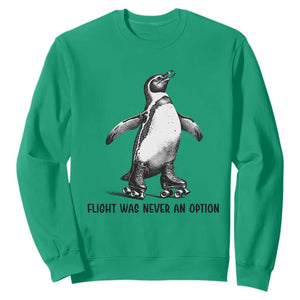 Flight Was Never An Option Sweatshirt Funny Penguin Roller Skates
