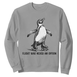 Flight Was Never An Option Sweatshirt Funny Penguin Roller Skates