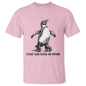 Flight Was Never An Option T Shirt Funny Penguin Roller Skates