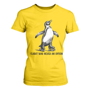 Flight Was Never An Option T Shirt For Women Funny Penguin Roller Skates