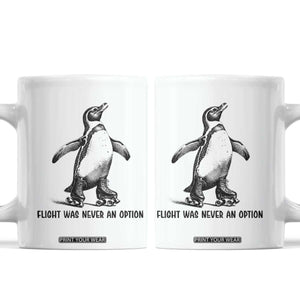 Flight Was Never An Option Coffee Mug Funny Penguin Roller Skates