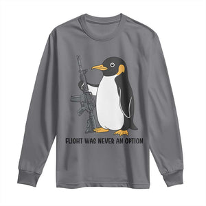 Funny Penguin Lover Gift Long Sleeve Shirt Flight Was Never An Option