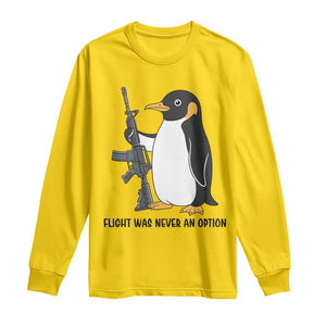 Funny Penguin Lover Gift Long Sleeve Shirt Flight Was Never An Option