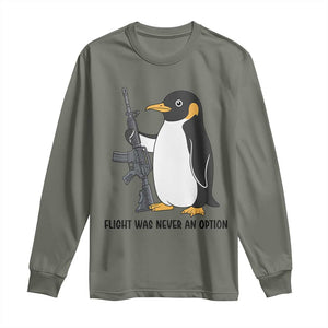 Funny Penguin Lover Gift Long Sleeve Shirt Flight Was Never An Option