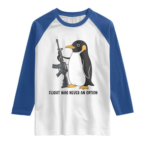 Funny Penguin Lover Gift Raglan Shirt Flight Was Never An Option