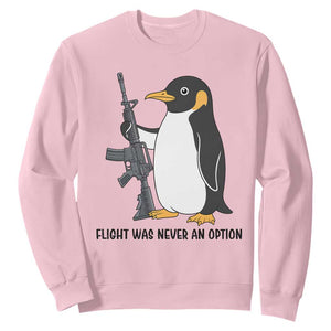Funny Penguin Lover Gift Sweatshirt Flight Was Never An Option