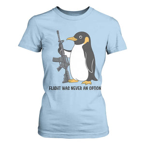 Funny Penguin Lover Gift T Shirt For Women Flight Was Never An Option