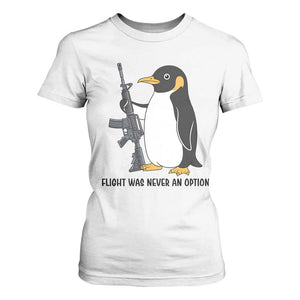 Funny Penguin Lover Gift T Shirt For Women Flight Was Never An Option