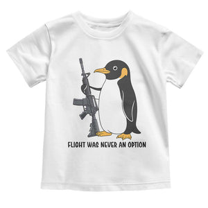 Funny Penguin Lover Gift Toddler T Shirt Flight Was Never An Option