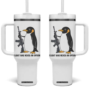 Funny Penguin Lover Gift Tumbler With Handle Flight Was Never An Option