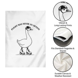 Funny Silly Goose Roller Skater Garden Flag Flight Was Never An Option