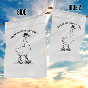 Funny Silly Goose Roller Skater Garden Flag Flight Was Never An Option
