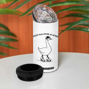 Funny Silly Goose Roller Skater 4 in 1 Can Cooler Tumbler Flight Was Never An Option