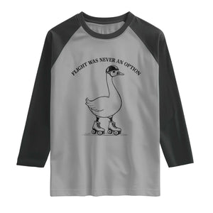 Funny Silly Goose Roller Skater Raglan Shirt Flight Was Never An Option