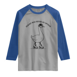Funny Silly Goose Roller Skater Raglan Shirt Flight Was Never An Option