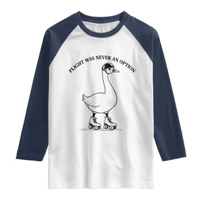 Funny Silly Goose Roller Skater Raglan Shirt Flight Was Never An Option