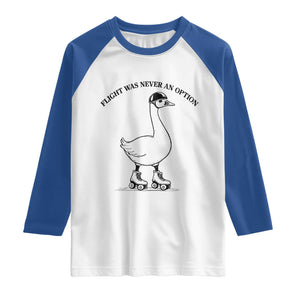 Funny Silly Goose Roller Skater Raglan Shirt Flight Was Never An Option